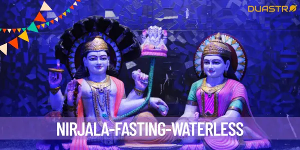 Nirjala Fasting: The Ultimate Test of Willpower