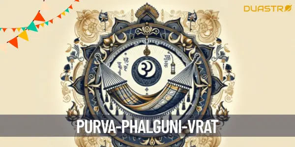 Discover the Significance of Purva Phalguni Vrat