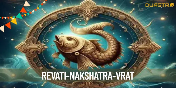Unlocking the Power of Revati Nakshatra Vrat: A Spiritual Journey