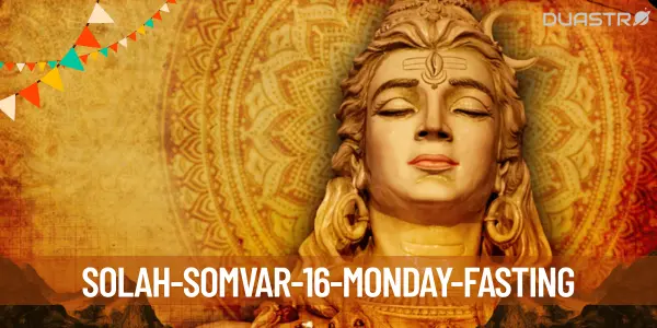Unlocking the Power of Solah Somvar: The Benefits of Fasting on 16 Mondays