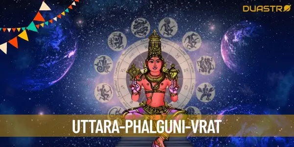 Discover the Significance of Uttara Phalguni Vrat