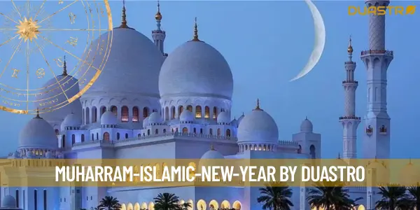 Honoring the Islamic New Year: The Significance of Muharram