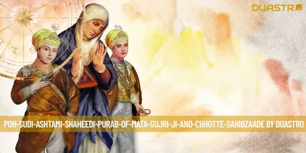 Remembering Mata Gujri Ji & Chhotte Sahibzaade on Poh Sudi Ashtami