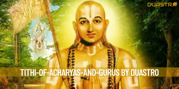 Celebrating the Birthdays of Spiritual Leaders: Tithi of Acharyas & Gurus