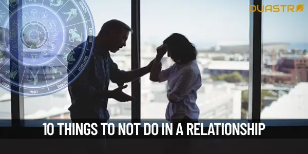 10 Things To Not Do In A Relationship