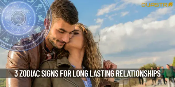 3 Zodiac Signs That Are Meant for Long Lasting Relationships