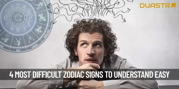 4 Most difficult zodiac sign to understand