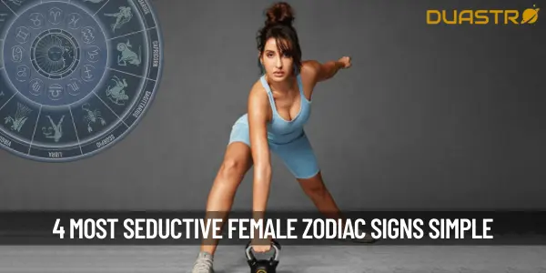 4 Most seductive female zodiac sign