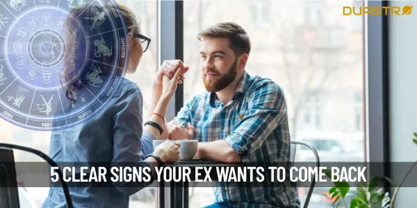 5 Signs That Your Ex Want To Come Back