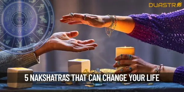 5 Nakshatras That Will Transform Your Life