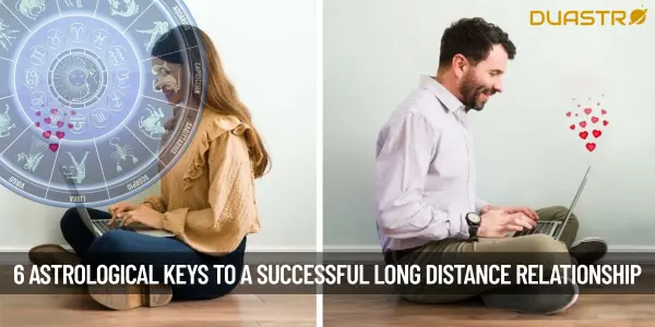 Top 6 Astrological Keys to a Successful Long-Distance Relationship