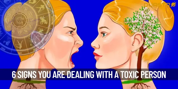 6 signs you are dealing with a toxic person