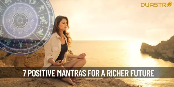 7 Positive Mantras To A Richer Future