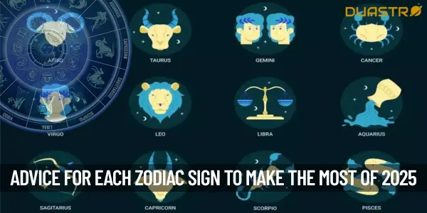 What Advice Can Be Given To Each Zodiac Sign To Make The Most Of 2025