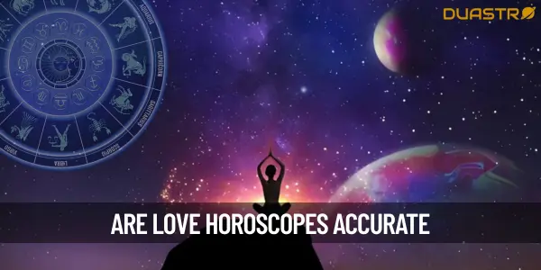 Are Love Horoscopes Accurate