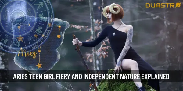 Aries Teen Girl - Understanding Her Fiery and Independent Nature