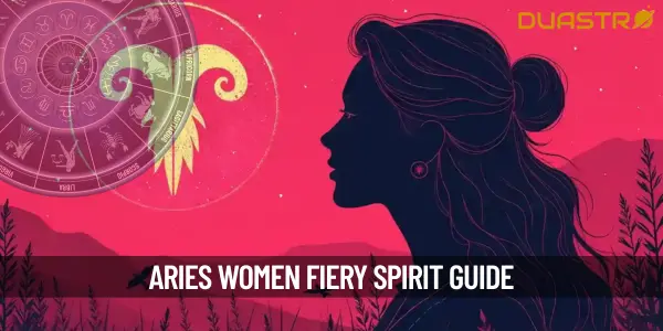 Aries Women - Unleashing the Fiery Spirit of the Zodiac