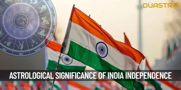 Astrological Significance Of The Day India Became Independent