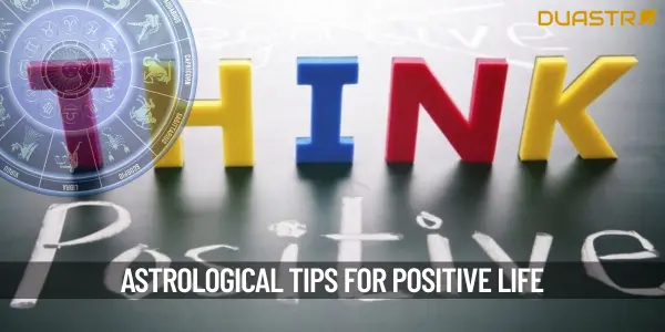 Top 7 Astrological Tips to Bring Positivity in Life