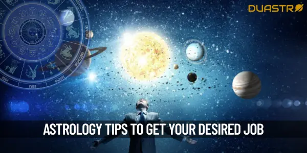 Know The Astrological Suggestions For Getting Your Desired Job