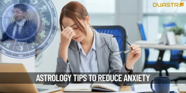 Top 5 Astrological Ways to Overcome Anxiety