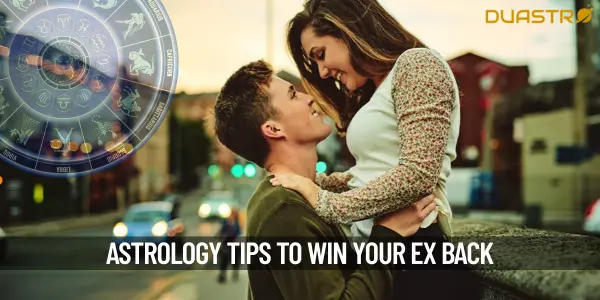 Here Are Some Tips To Win Your Ex Back Astrological Tips