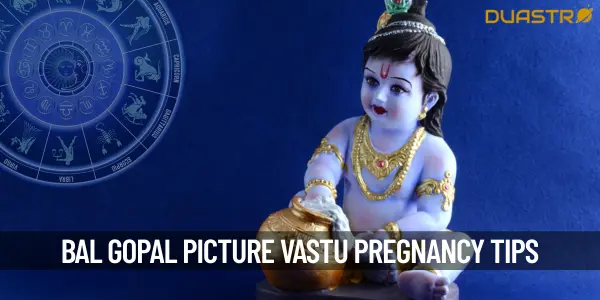 Where and How to Put Bal Gopal Picture in a Pregnant Womans Bedroom