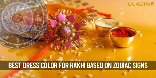 What Color Of Dress Should You Wear In Rakhi As Per Your Zodiac Signs