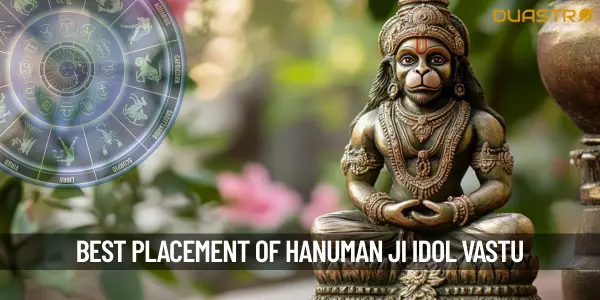Best Placement of Hanuman Ji Idol at Home for Positive Energy According To Vastu