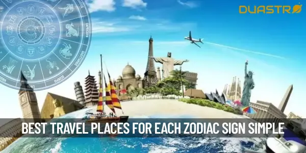 The Best Destinations for Each Zodiac Sign