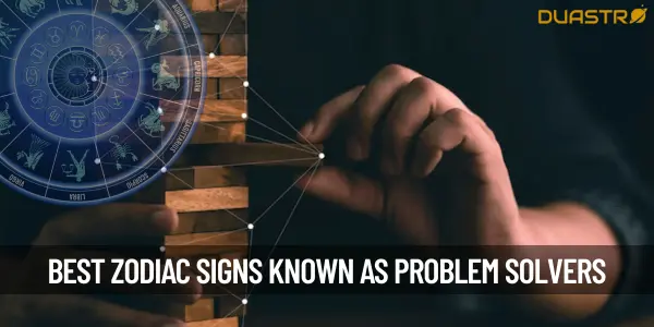 Top Zodiac Signs That Shine as Problem Solvers