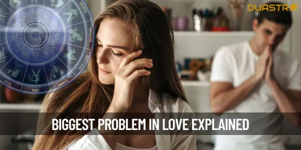 What Is The Greatest Problem In Love