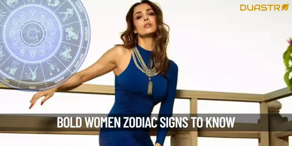 Zodiac Signs Women Who Are Bold