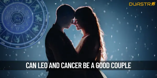 Can A Leo Guy And Cancerian Woman Be A Good Couple