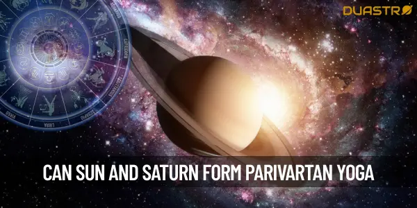 Can the Sun and Saturn also form a Parivartan yoga in a birth chart