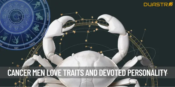 Understanding Cancer Men - The Devoted and Emotional Lovers
