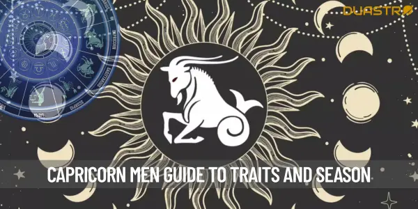 Unlocking the Mysteries of Capricorn Men - A Guide to Their Season
