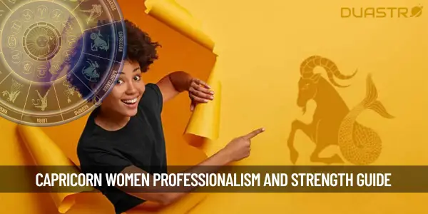 Insight into Capricorn Women - Professionalism and Strength