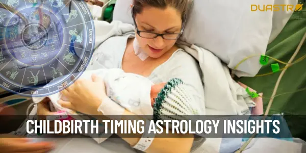 Top 6 Astrological Factors Influencing the Timing of Childbirth