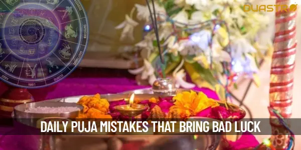 Common Daily Puja Mistakes That Invite Bad Luck