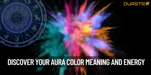 Discover Your Aura Color and Its Meaning