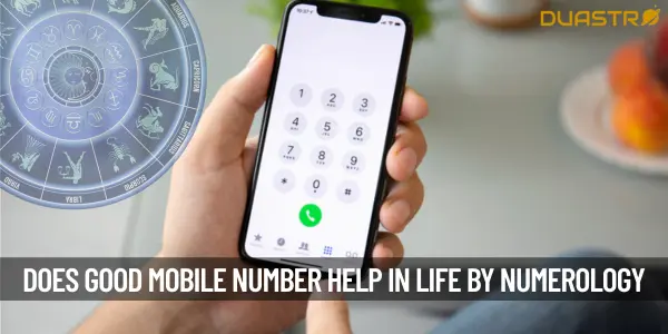 Does A Good Mobile Number According To Your Numerology Help In life