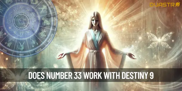 Does The Sequence Numerology Number 33 Work Well With The Destiny Number 9