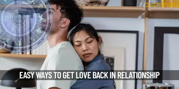 How To Get Love Back In A Relationship