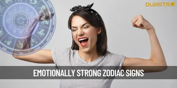 Top 5 Most Emotionally Strong Zodiac Signs