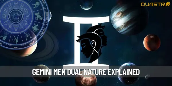 Understanding the Dual Nature of Gemini Men