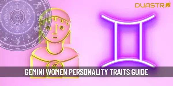 Insight into Gemini Women&#39;s Personality Traits