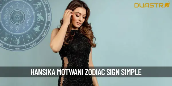 What is Hansika Motwani's Zodiac Sign