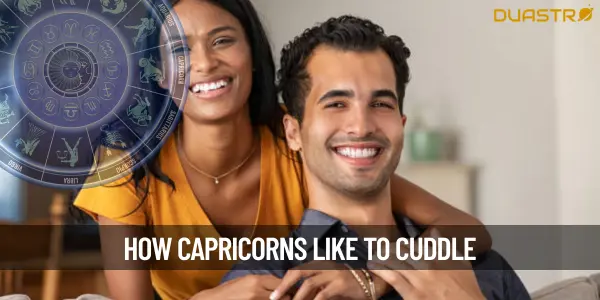 How Do Capricorns Like To Cuddle