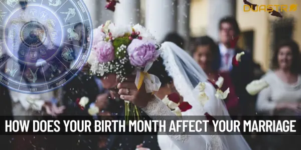 How Does Your Birth Month Affect Your Marriage